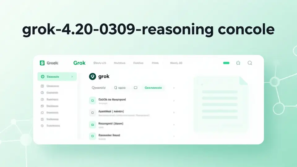 Grok 系列 · grok-4.20-0309-reasoning-console 配图
